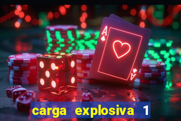 carga explosiva 1 filme completo dublado topflix